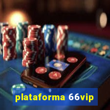 plataforma 66vip